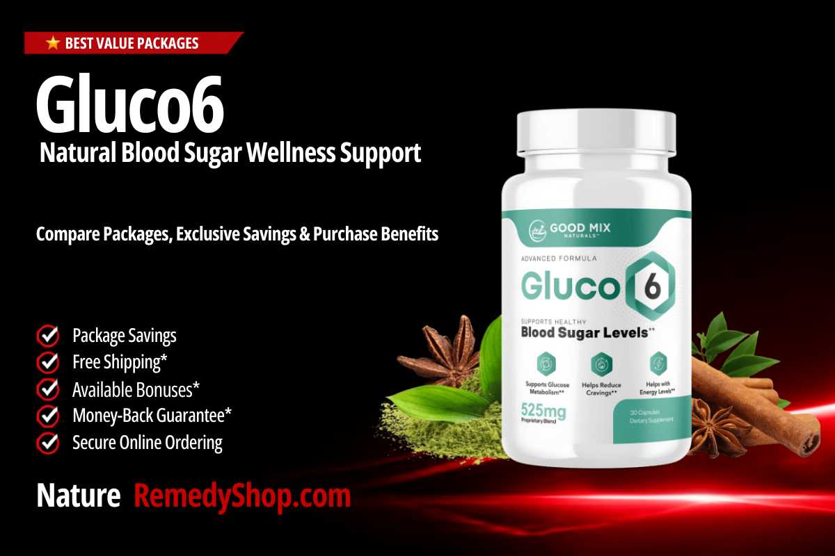 Gluco6 – With Exclusive Discounts, Free Shipping & Package Benefits