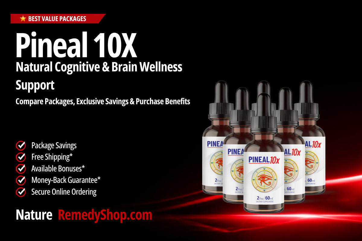 Pineal 10X – Best Value Packages & Exclusive Purchase Benefits