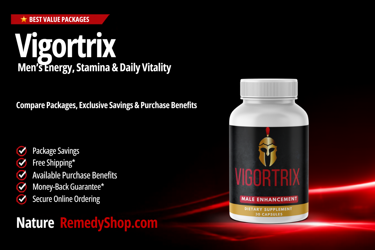 Vigortrix – With Exclusive Discounts, Free Shipping & Men’s Daily Vitality Support