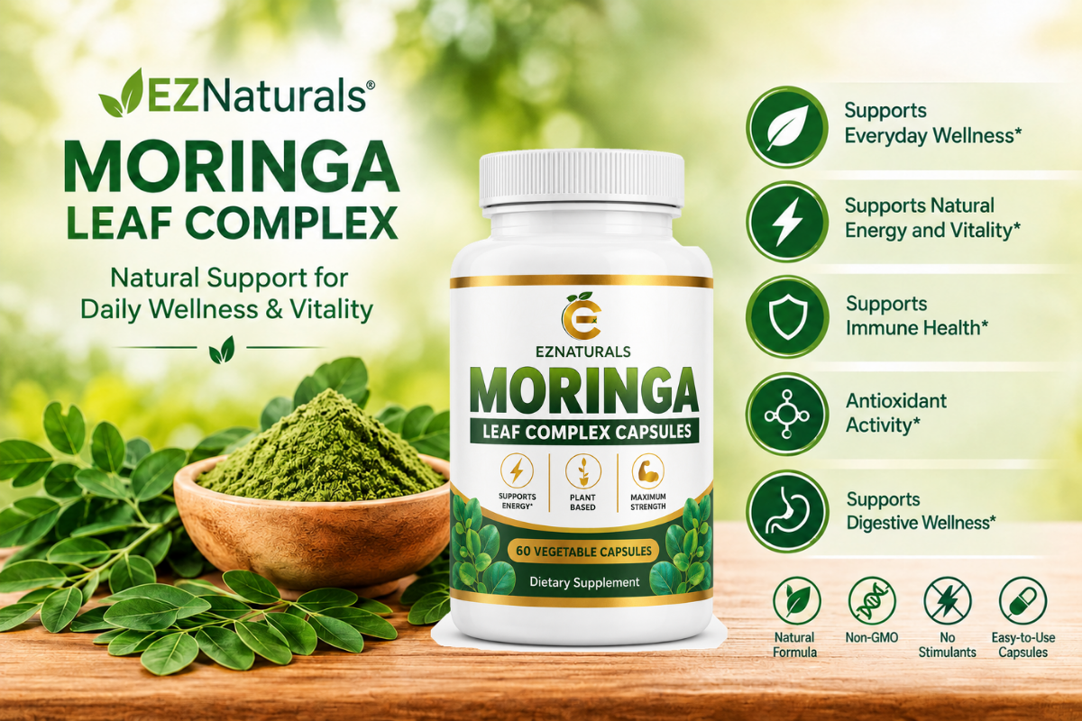 EZNaturals Moringa Leaf Complex Review – Natural Support for Daily Wellness & Vitality