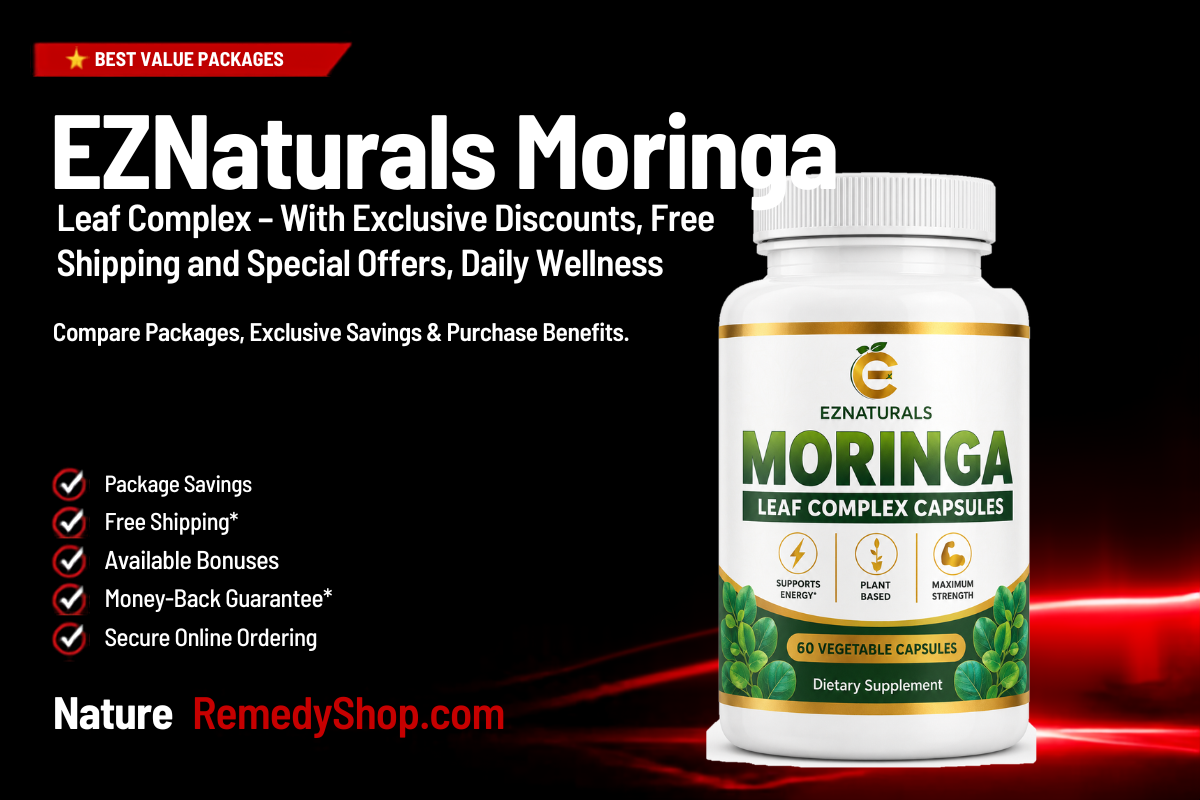 EZNaturals Moringa Leaf Complex – With Exclusive Discounts, Free Shipping and Special Offers, Daily Wellness